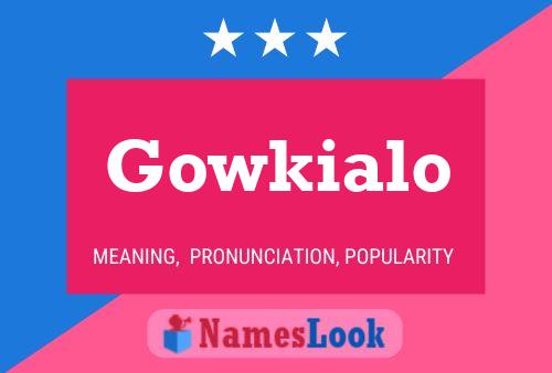 Gowkialo Name Poster