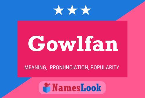 Gowlfan Name Poster