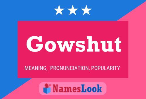 Gowshut Name Poster