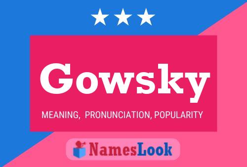 Gowsky Name Poster