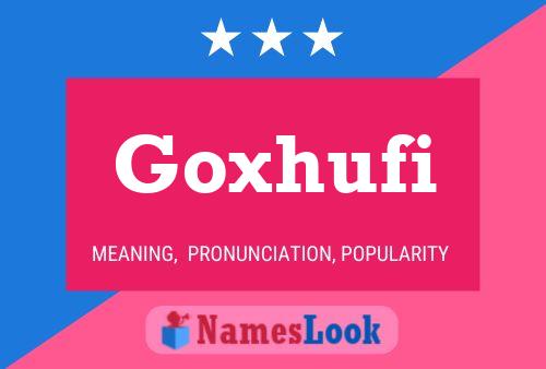 Goxhufi Name Poster