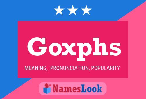 Goxphs Name Poster