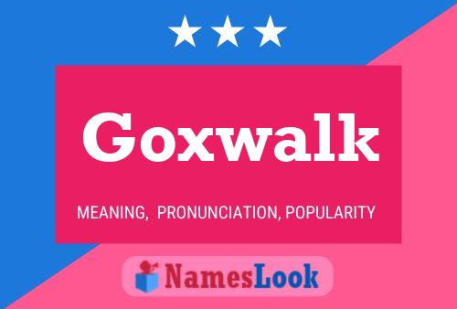 Goxwalk Name Poster