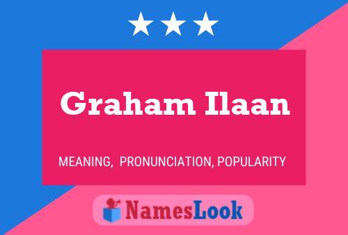 Graham Ilaan Name Poster