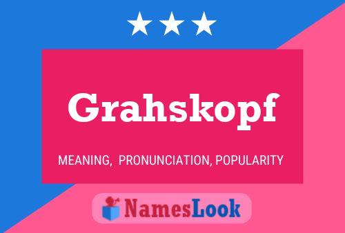 Grahskopf Name Poster