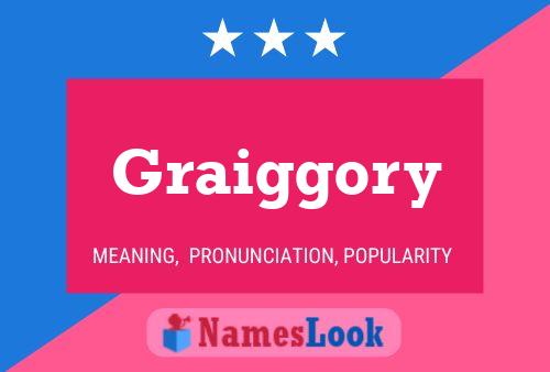 Graiggory Name Poster