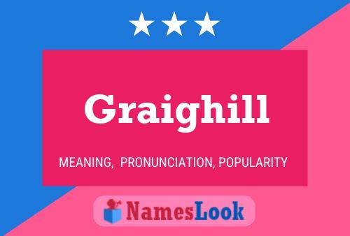 Graighill Name Poster