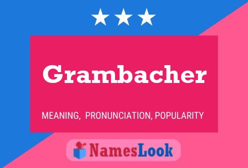 Grambacher Name Poster