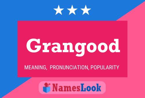 Grangood Name Poster