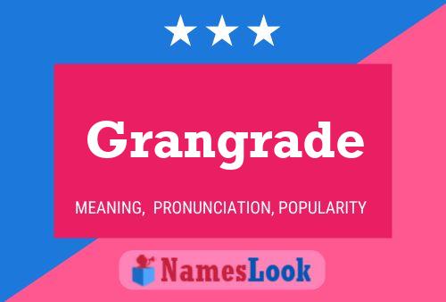 Grangrade Name Poster