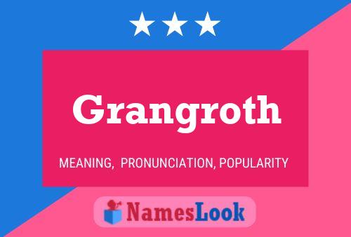 Grangroth Name Poster