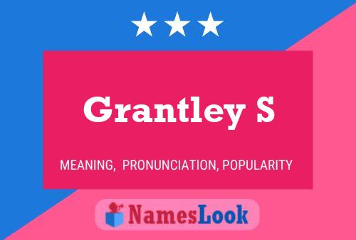 Grantley S Name Poster