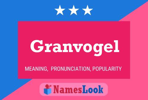 Granvogel Name Poster