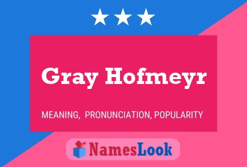 Gray Hofmeyr Name Poster