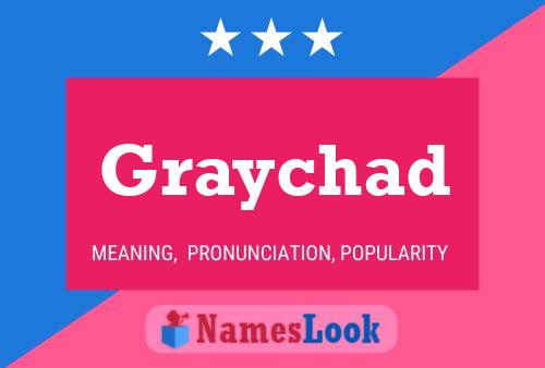 Graychad Name Poster