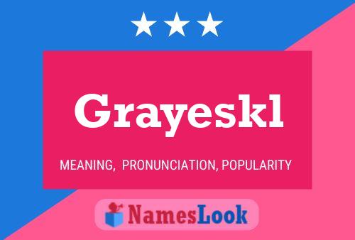 Grayeskl Name Poster