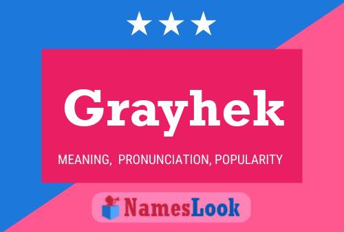 Grayhek Name Poster