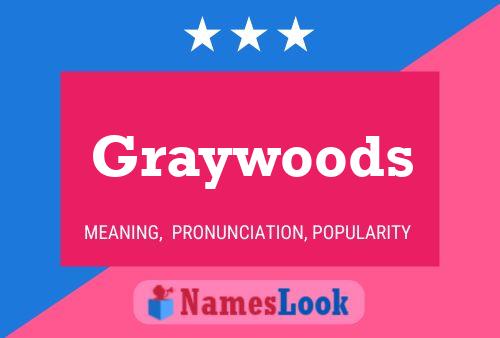 Graywoods Name Poster