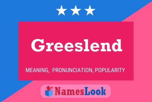 Greeslend Name Poster