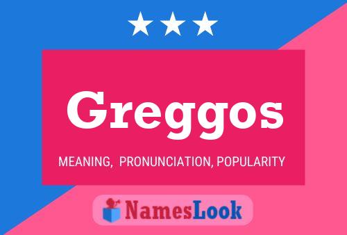 Greggos Name Poster