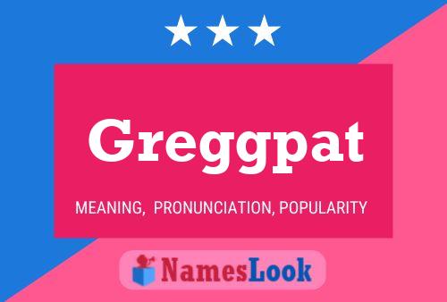 Greggpat Name Poster