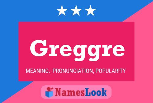 Greggre Name Poster