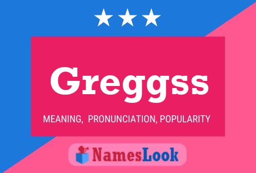 Greggss Name Poster