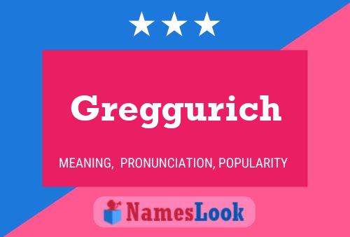 Greggurich Name Poster