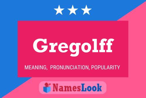 Gregolff Name Poster