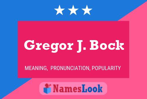 Gregor J. Bock Name Poster