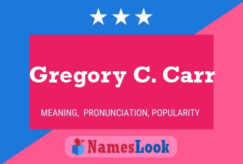 Gregory C. Carr Name Poster