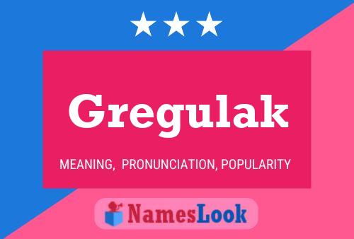 Gregulak Name Poster