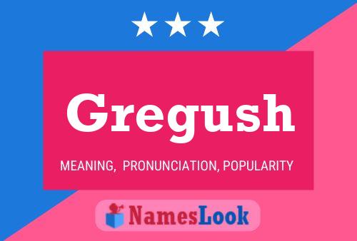 Gregush Name Poster