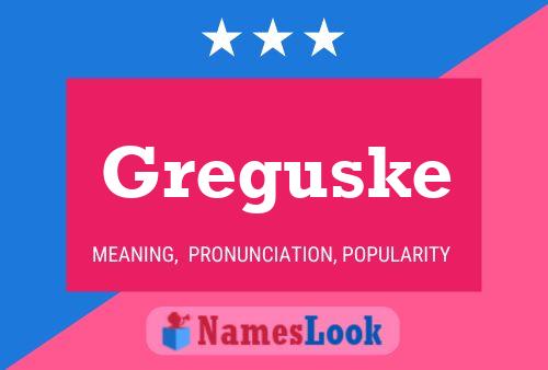 Greguske Name Poster