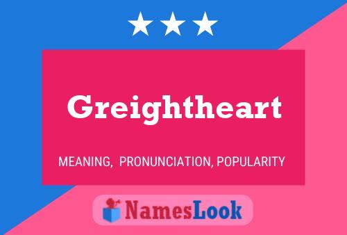 Greightheart Name Poster