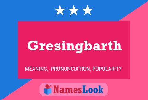 Gresingbarth Name Poster