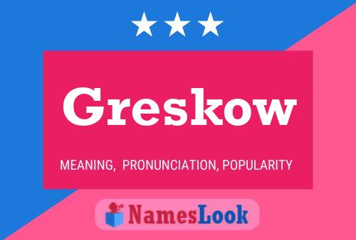 Greskow Name Poster