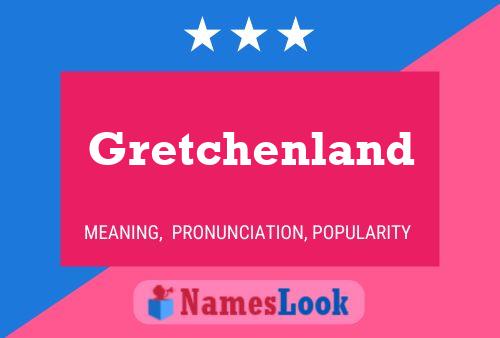 Gretchenland Name Poster