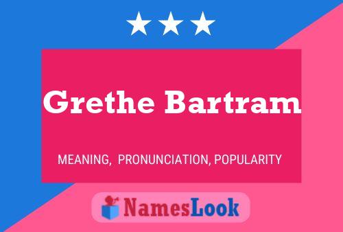 Grethe Bartram Name Poster