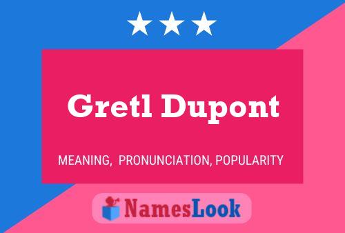 Gretl Dupont Name Poster