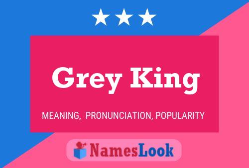 Grey King Name Poster