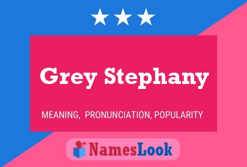 Grey Stephany Name Poster