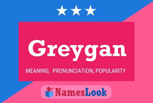 Greygan Name Poster