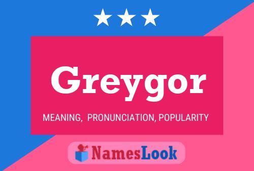 Greygor Name Poster