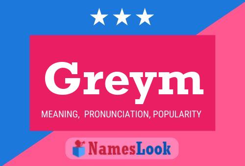 Greym Name Poster