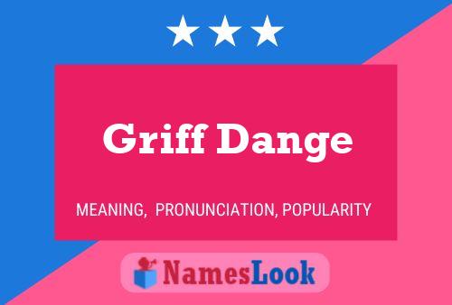 Griff Dange Name Poster