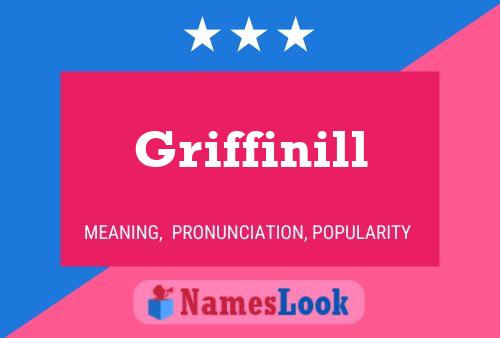 Griffinill Name Poster