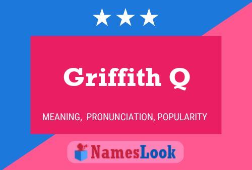 Griffith Q Name Poster