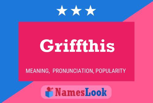 Griffthis Name Poster