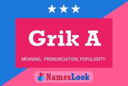 Grik A Name Poster